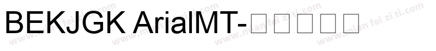 BEKJGK ArialMT字体转换